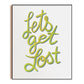Let's Get Lost Escapist 8x10 Art Print